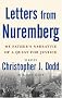 Letters from Nuremberg: My Father's Narrative of a Quest for Justice Letters from Nuremberg: My Father's Narrative of a Quest for Justice