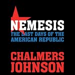 Nemesis: The Last Days of the American Republic | Chalmers Johnson