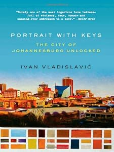 Image of Portrait with Keys: The City of Johannesburg Unlocked