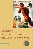 Teaching Representations of the Spanish Civil War (Options for Teaching)
