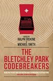 The Bletchley Park Codebreakers (Dialogue Espionage Classics)