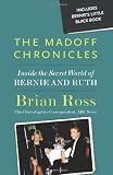 The Madoff Chronicles: Inside the Secret World of Bernie and Ruth