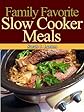 Family Favorite Slow Cooker Meals