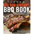 Big Bob Gibson's BBQ Book: Recipes and Secrets from a Legendary Barbecue Joint