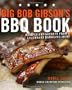 Big Bob Gibson's BBQ Book: Recipes and Secrets from a Legendary Barbecue Joint