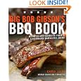 Big Bob Gibson's BBQ Book: Recipes and Secrets from a Legendary Barbecue Joint by Chris Lilly