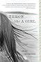 Throw Like A Girl: Stories Throw Like A Girl: Stories