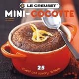 Le Creuset Mini-Cocotte: 25 Sweet and Savory Recipes