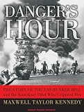 Danger s Hour: The Story of the USS Bunker Hill and the Kamikaze Pilot Who Crippled Her
