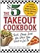 Books : The $5 Takeout Cookbook: Good, Cheap Food for When You Want to Eat In