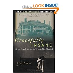 Gracefully Insane: The Rise and Fall Of America's Premier Mental Hospital