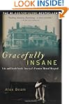 Gracefully Insane: The Rise and Fall...