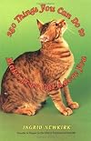 250 Things You Can Do to Make Your Cat Adore You