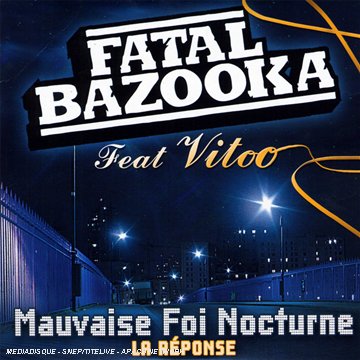 Fatal bazooka - Mauvaise Foi Nocturne - Zortam Music