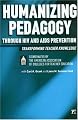 Humanizing Pedagogy Through HIV and AIDS Prevention: Transforming Teacher Knowledge (Series in Critical Narrative)