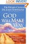 God Will Make a Way: What to Do When You Don't Know What to Do