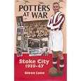 Potters at War: Stoke City 1939-47 by Simon Lowe