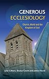 Generous Ecclesiology : church, world and the kingdom of God