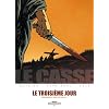 Le casse, Tome 2 : Le Troisi�me Jour