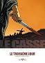 Le casse, Tome 2 : Le Troisi�me Jour