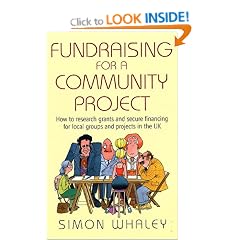 Fundraising for a Community Project: How to Research Grants and Secure Financing for Local Groups and Projects in the UK