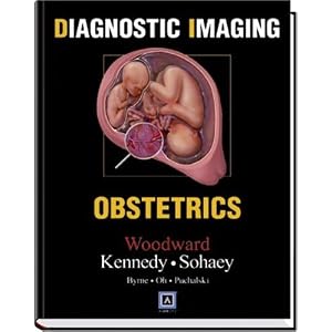 Click here to buy Diagnostic Imaging: Obstetrics by Paula J. Woodward, Anne Kennedy, Roya Sohaey, and Janice Byrne.