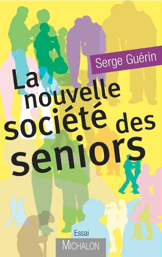 La nouvelle société des seniors La nouvelle société des seniors