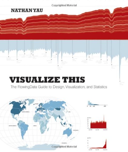 Visualize This: The FlowingData Guide to Design, Visualization, and Statistics