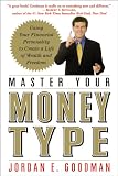 Master Your Money Type: Using Your Financial Personality to Create a Life of Wealth and Freedom