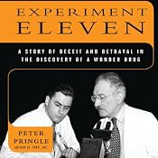 Experiment Eleven: Dark Secrets Behind the Discovery of a Wonder Drug | [Peter Pringle]