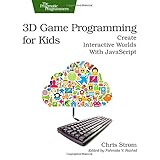 3d game programming for kids create interactive worlds with javascript pragmatic programmers