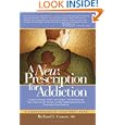 A New Prescription for Addiction: Subutex, Prometa, Vivitrol, and Campral--The Revolutionary New Treatments for Alcohol, Cocaine, Methamphetamine, and Prescription Drug Addiction
