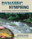 Dynamic Nymphing: Tactics, Techniques...