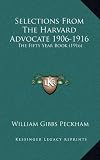 Selections From The Harvard Advocate 1906-1916: The Fifty Year Book (1916)