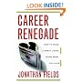 Career Renegade: How to Make a Great Living Doing What You Love