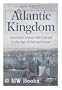 Atlantic Kingdom: America's Contest with Cunard in the Age of Sail and Steam