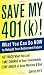 Search : Save My 401(k)!: What You Can Do Now to Rebuild Your Retirement Future