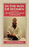 In the way of women : men's resistance to sex equality in organizations