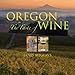 Oregon: The Taste of Wine
