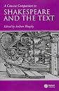 A Concise Companion to Shakespeare and the Text (Concise Companions to Literature and Culture)