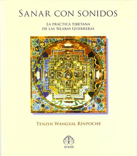 Sanar con sonidos: La práctica tibetana de las Sílabas Guerreras (Spanish Edition)