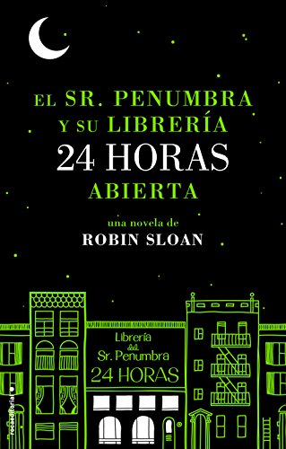 El Sr. Penumbra y su librería 24 horas abierta (Rocabolsillo Bestseller) (Spanish Edition)