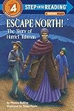Escape North! The Story of Harriet Tubman (Step-Into-Reading, Step 4)
