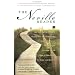 The Neville Reader: A Collection of Spiritual Writings and Thoughts on Your Inner Power to Create an Abundant Life; Includes- Prayer: The Art of ... World; Seedtime & Harvest; Resurrection; more