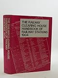 The Railway Clearing House handbook of railway stations, 1904