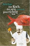 Der Koch, der nicht ganz richtig war - Martin Kluger