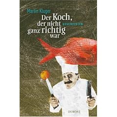 Der Koch, der nicht ganz richtig war