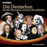 H&ouml;rbuch Die Deutschen. Große Personen unserer Geschichte