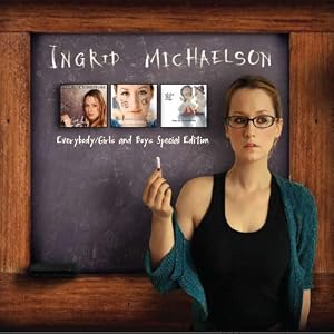 Ingrid Michaelson – Everybody Girls and Boys [Special Edition] (2010)