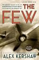The Few: The American "Knights of the Air" Who Risked Everything to Save Britain in the Summer of 1940
